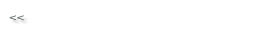 <<